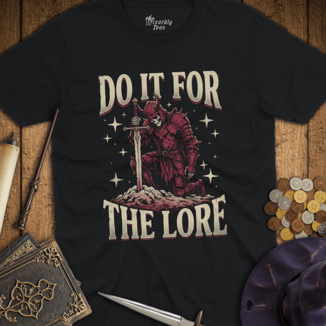 Do It For The Lore T-Shirt