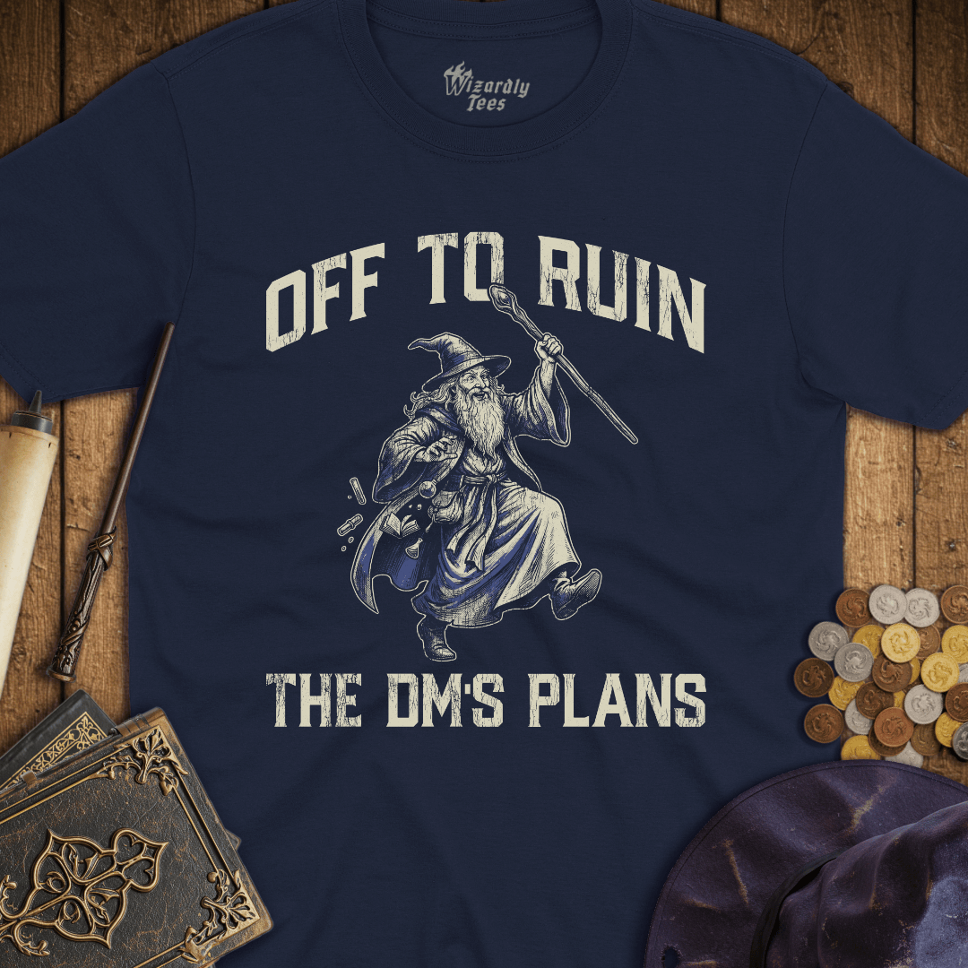 Off To Ruin The DM's Plans Wizard T-Shirt