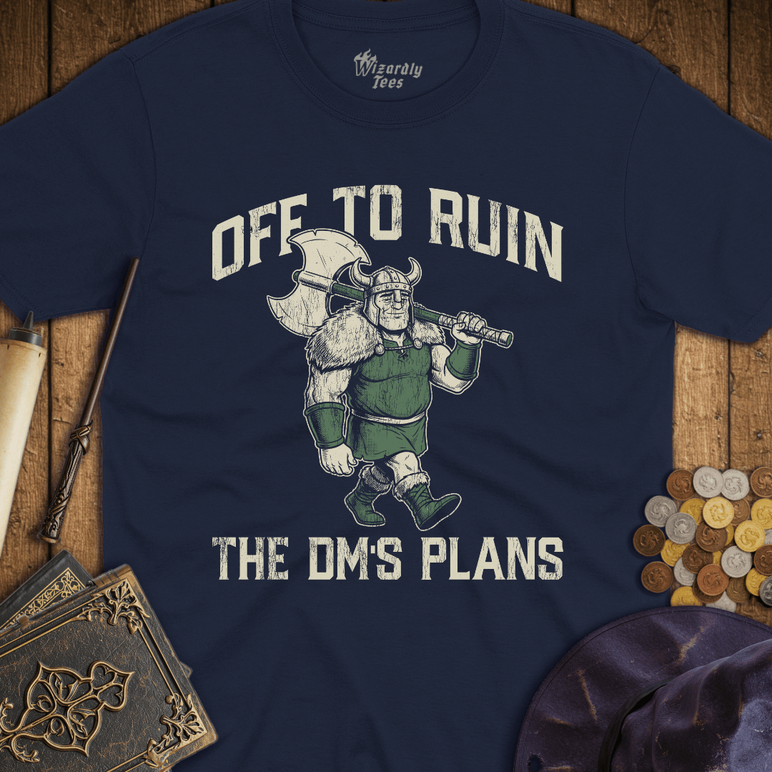 Off To Ruin The DM's Plans Barbarian T-Shirt