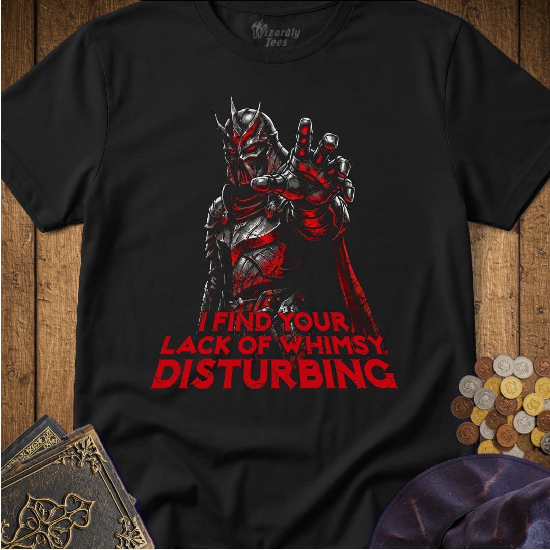 I Find Your Lack of Whimsy Disturbing_WD_Black.jpg