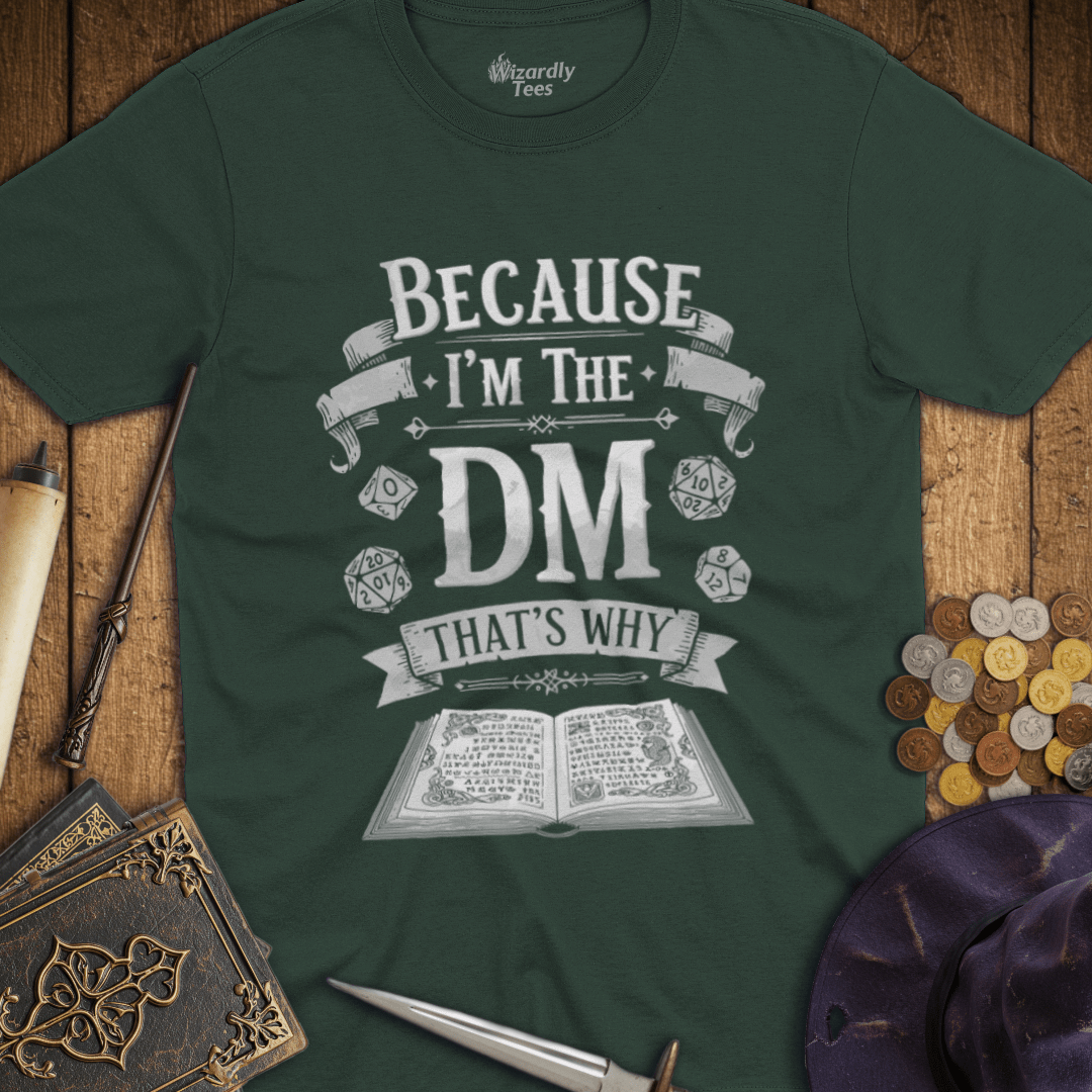Because I'm the DM That's Why - White T-shirt
