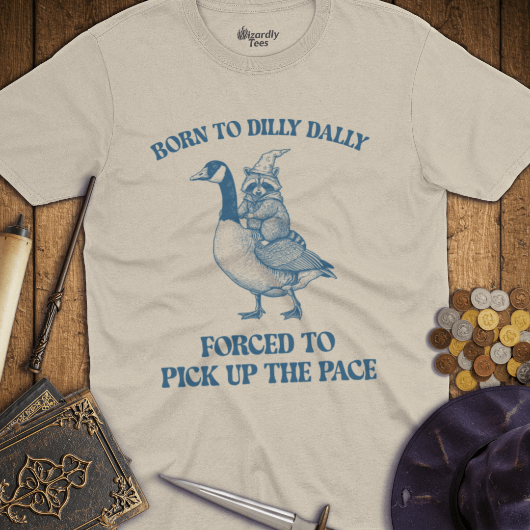 Born to Dilly Dally T-shirt