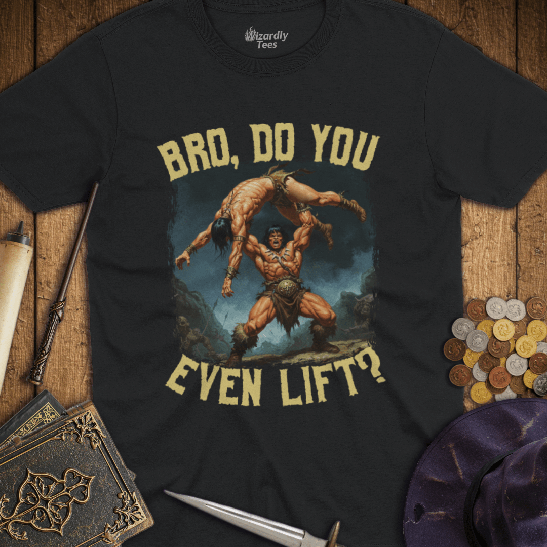 Bro, Do You Even Lift? T-Shirt