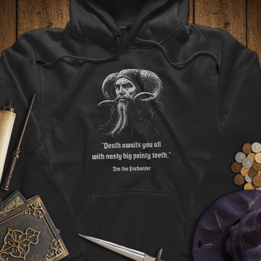 Death Awaits You All Tim The Enchanter Hoodie