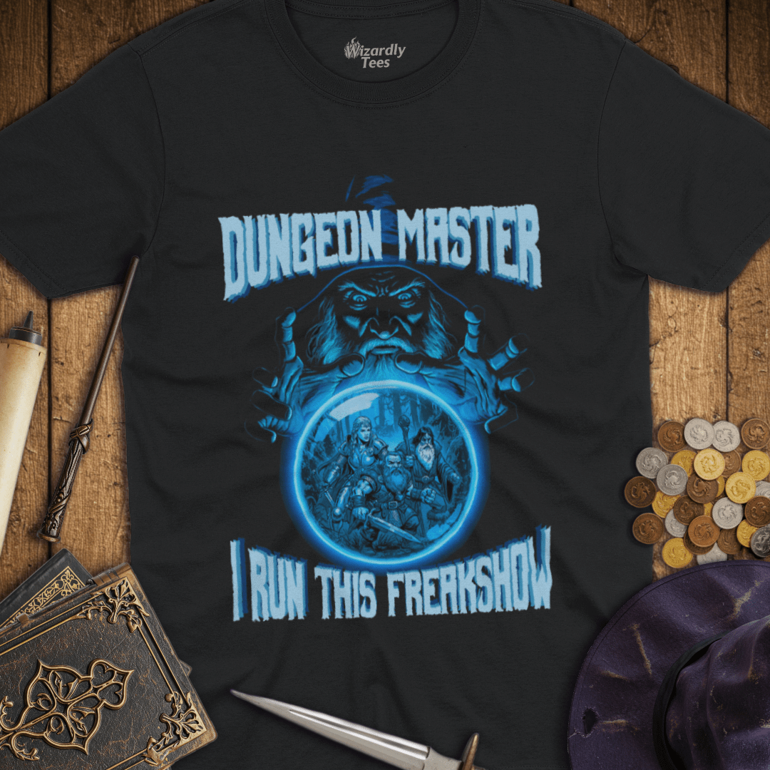 Dungeon Master I Run This Freakshow T-shirt