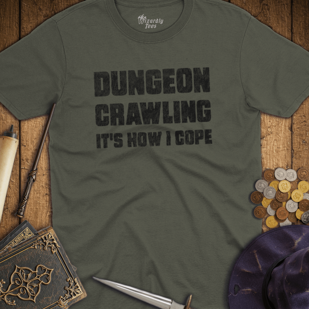 Dungeon Crawling, It's How I Cope T-Shirt
