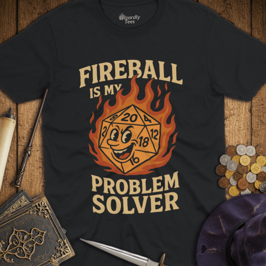 Fireball Is My Problem Solver T-Shirt