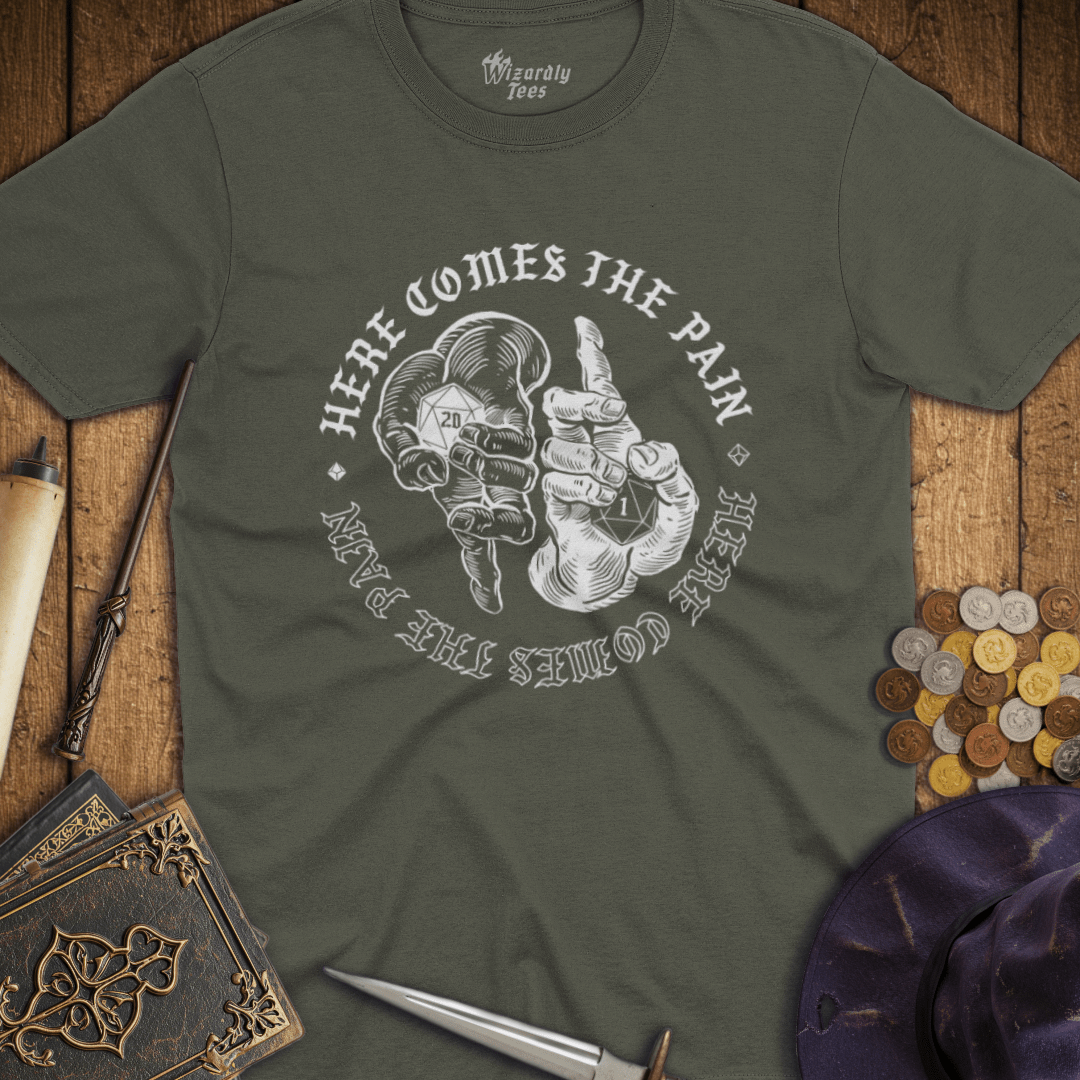 Here Comes the Pain Nat 20 Nat 1 T-Shirt