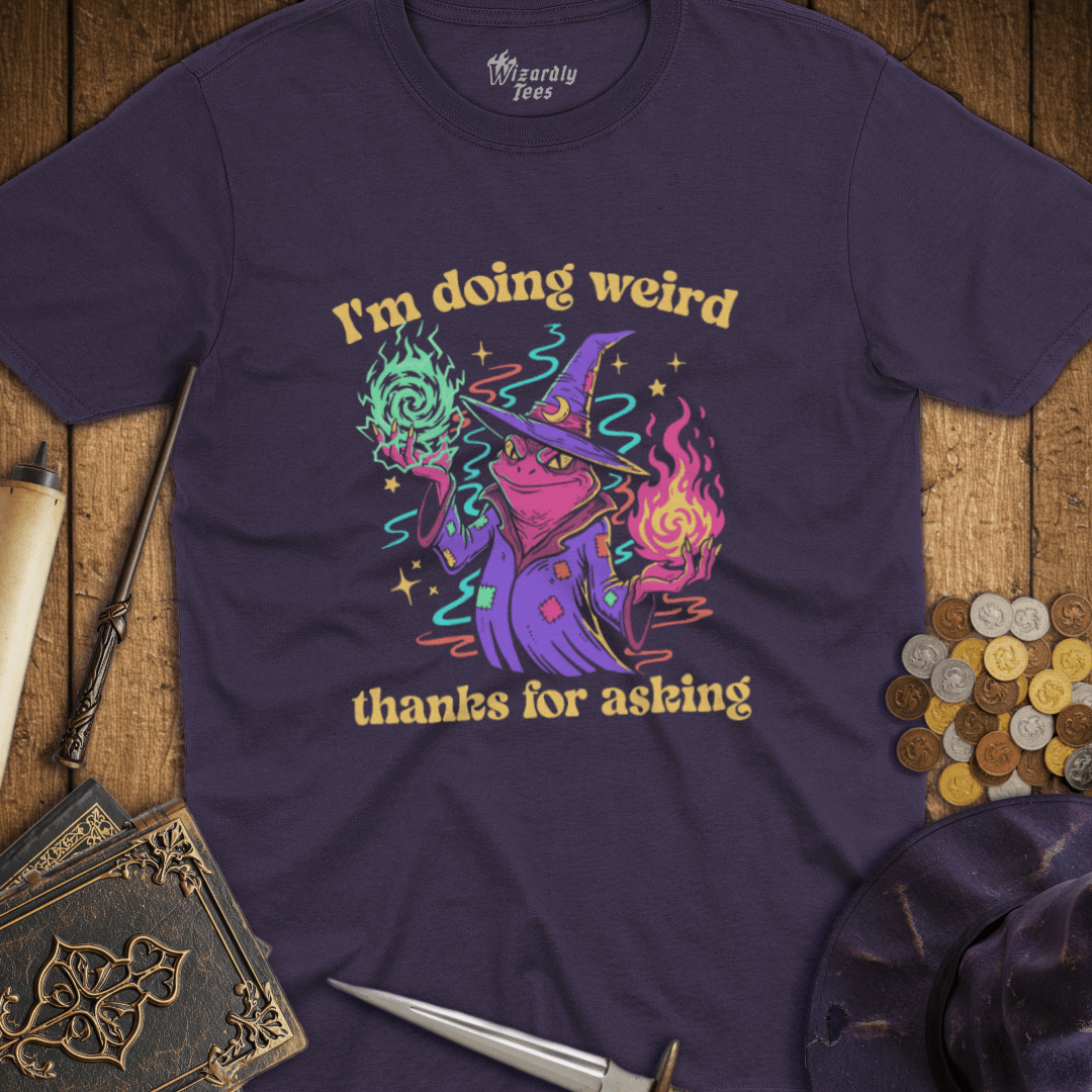 I'm Doing Weird Thanks For Asking T-Shirt