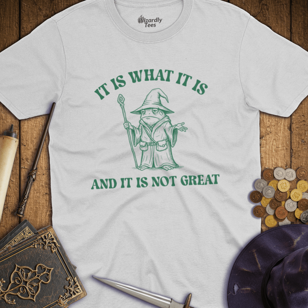 It Is What It Is T-shirt