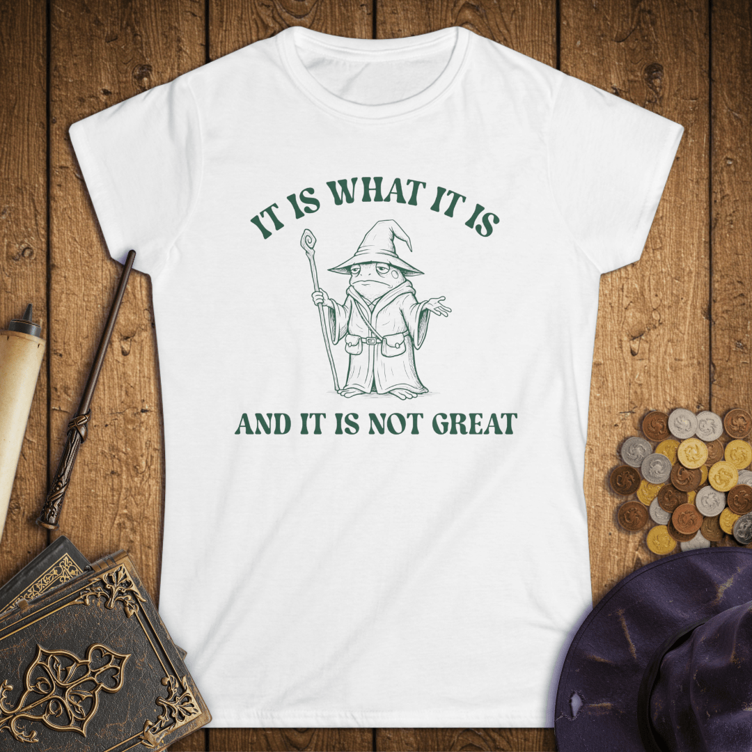 It Is What It Is Women's T-Shirt