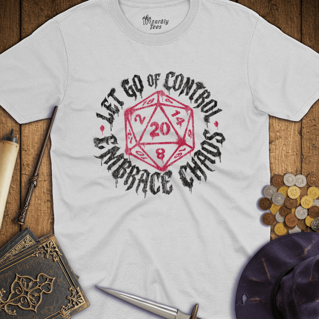 Let Go of Control Embrace Chaos D20 T-Shirt