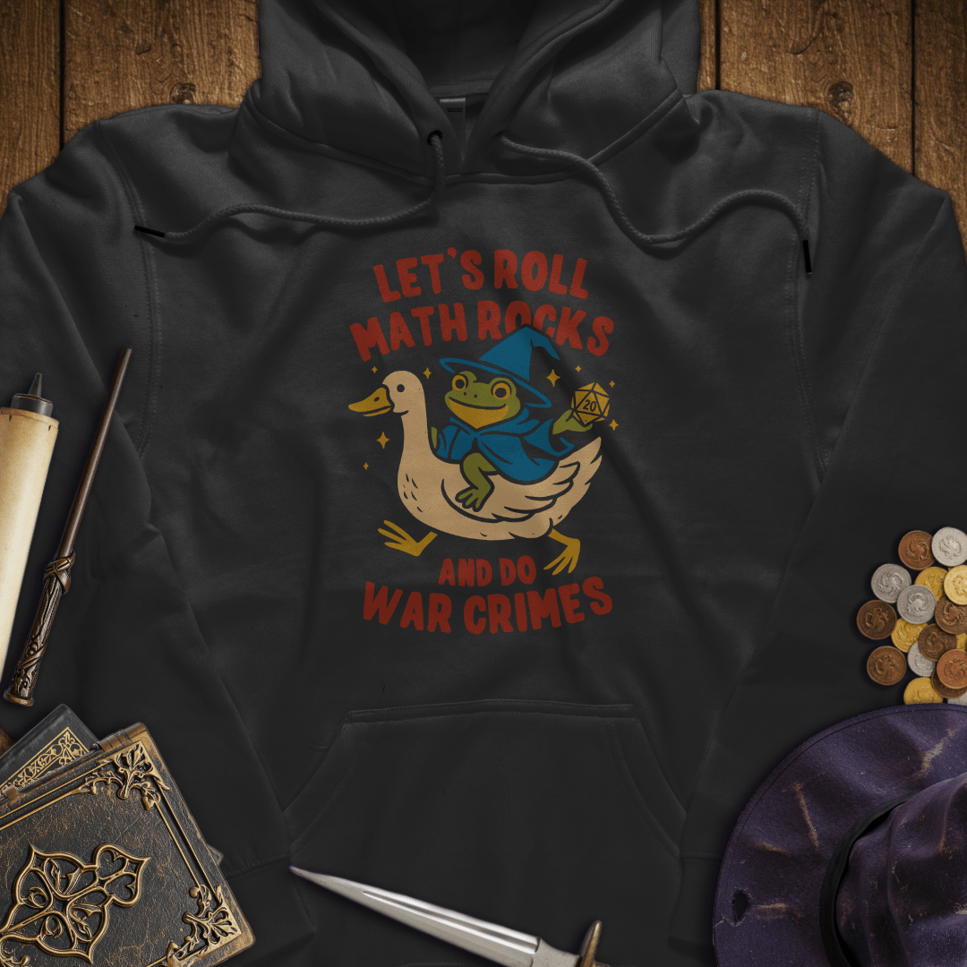 Let's Roll Math Rocks and Do War Crimes Hoodie