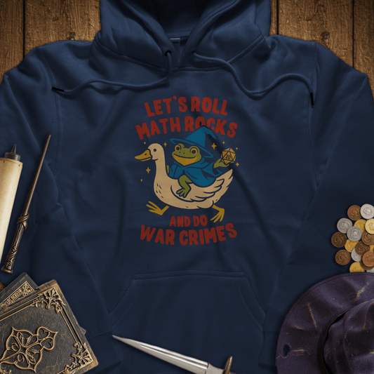 Let's Roll Math Rocks and Do War Crimes Hoodie