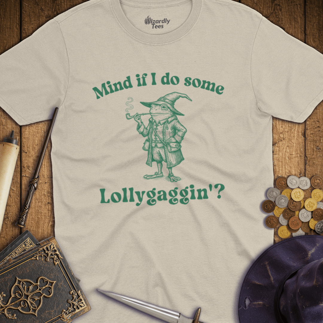 Mind If I Do Some Lollygaggin'? T-shirt