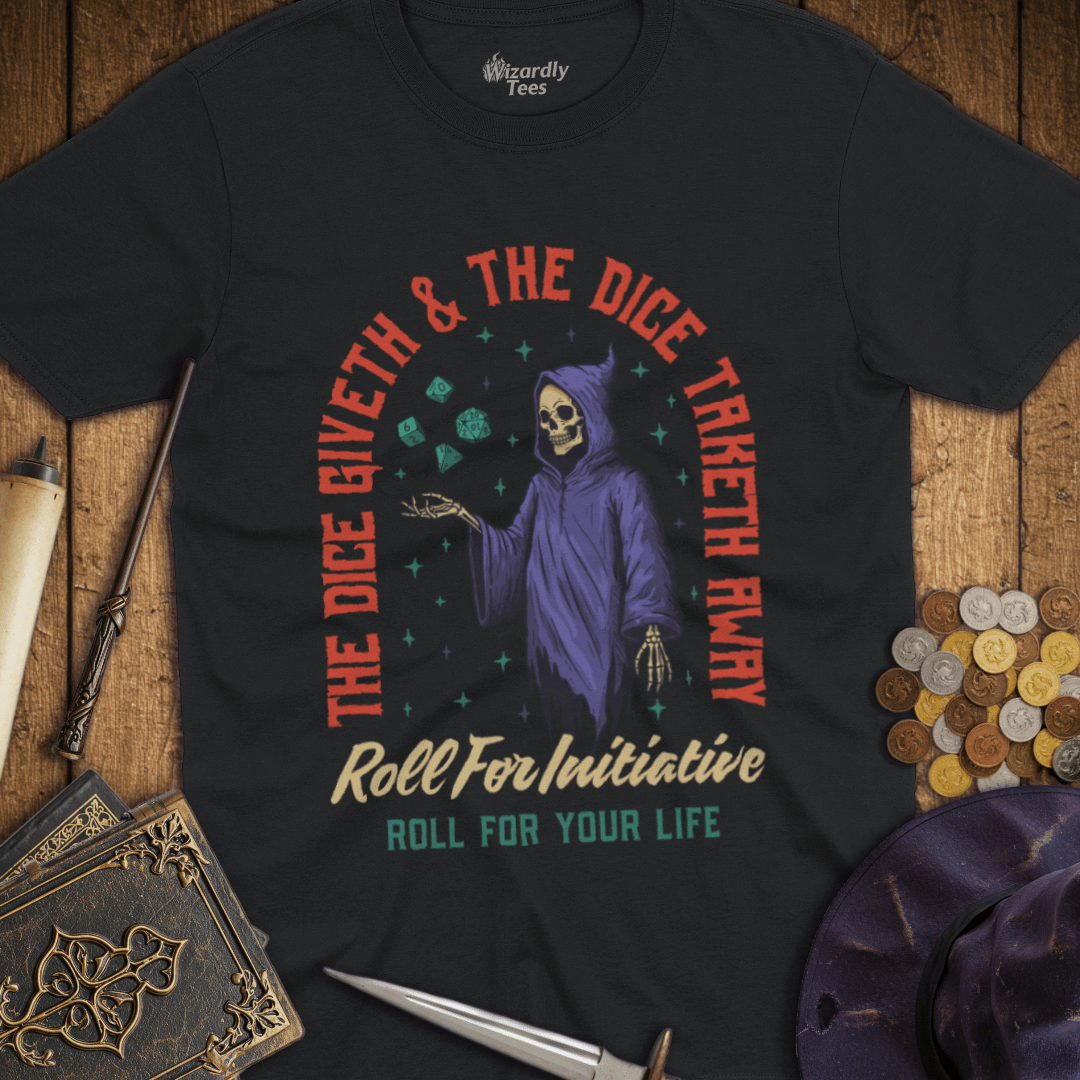 The Dice Giveth & The Dice Taketh Away T-Shirt