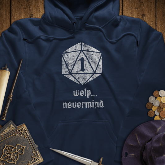 Welp, Nevermind Nat 1 Hoodie