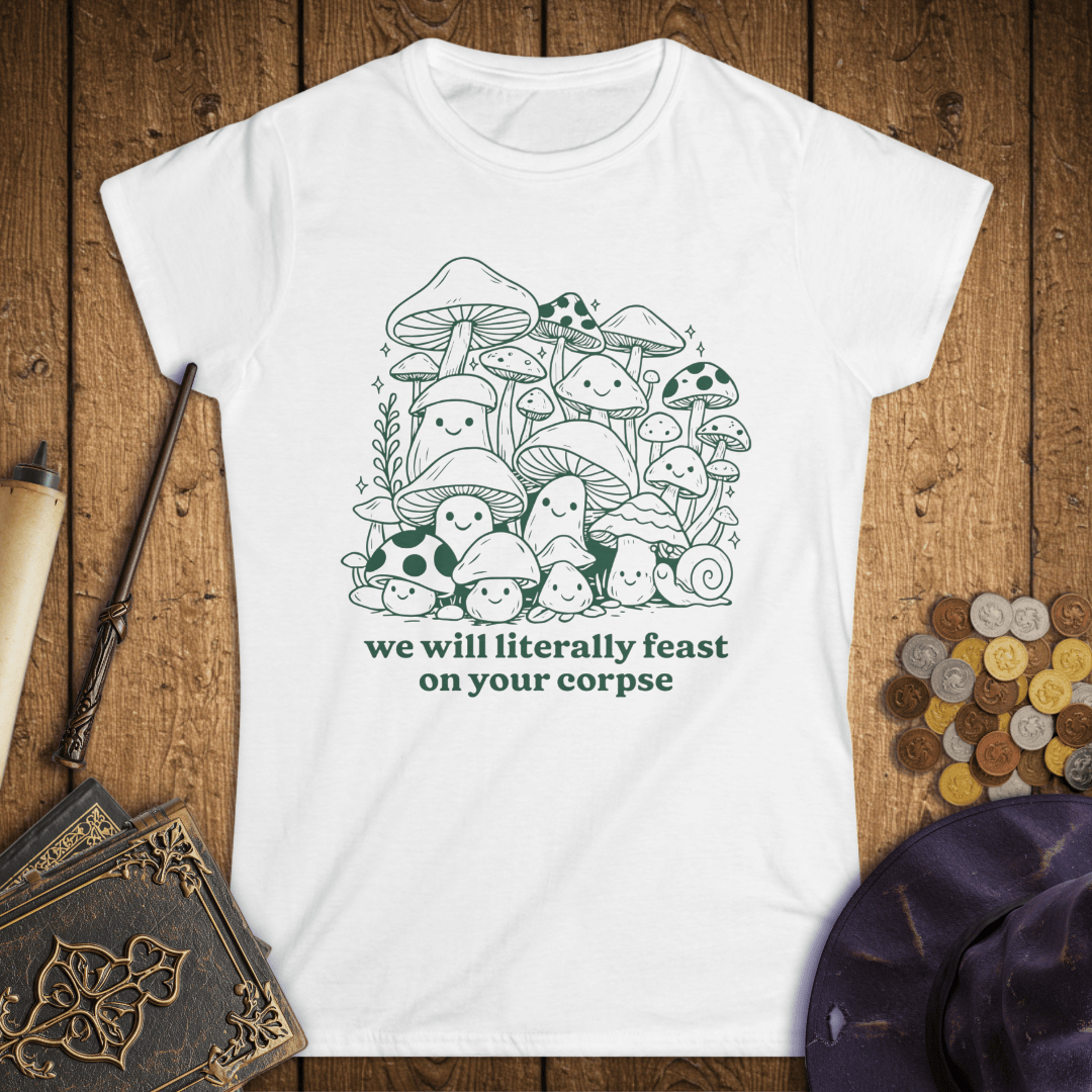 We Will Literally Feast On Your Corpse Women's T-Shirt