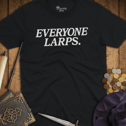 Everyone LARPS T-Shirt