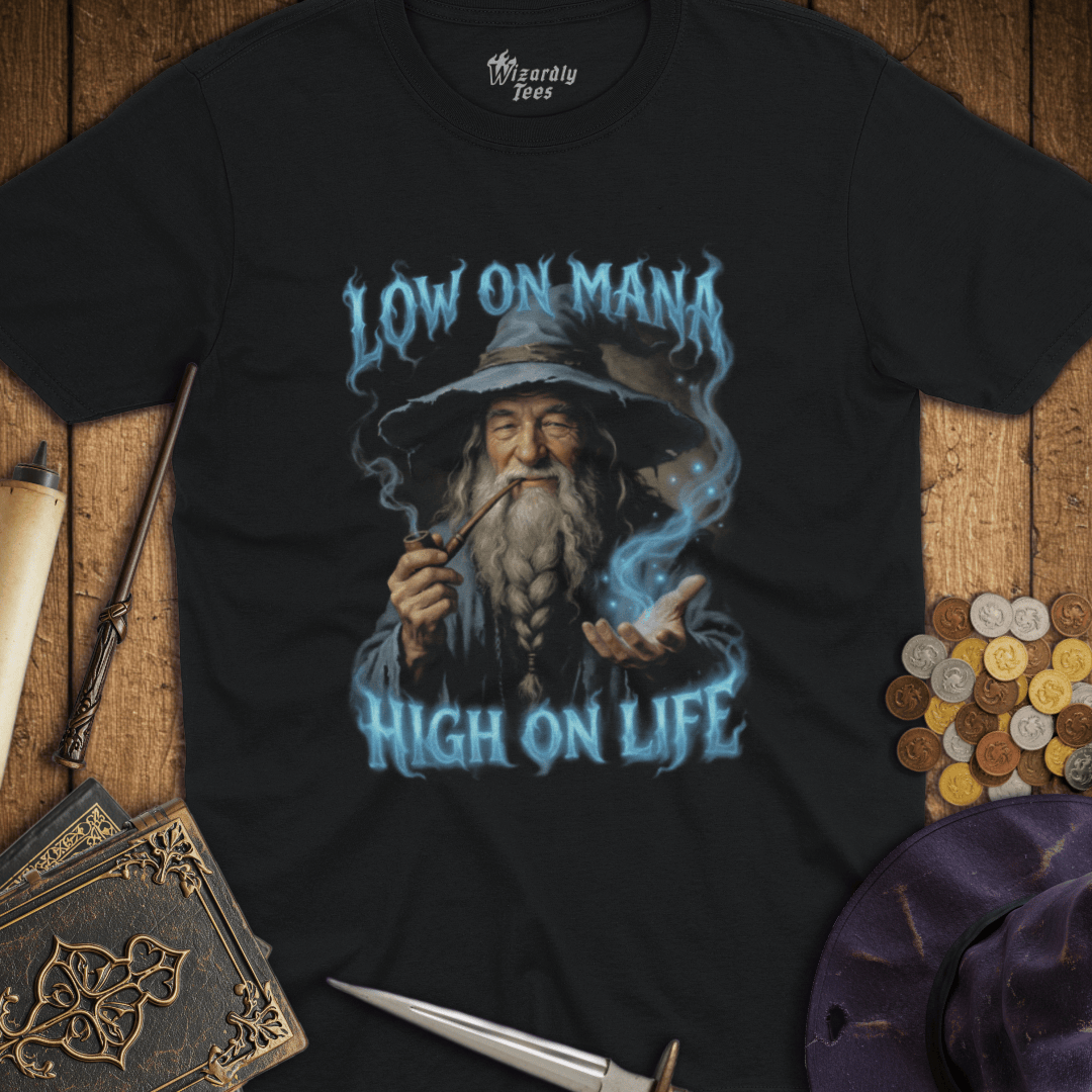 Low On Mana High On Life T-Shirt