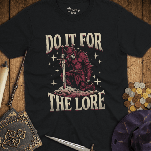 Do It For The Lore T-Shirt