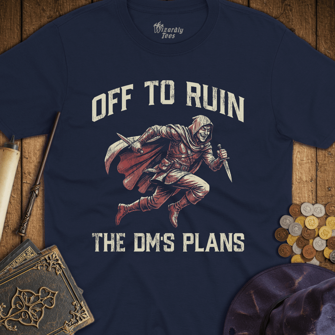 Off To Ruin The DM's Plans Rogue T-Shirt