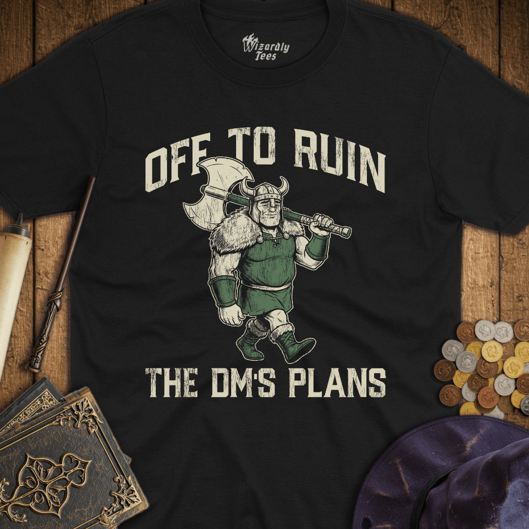 Off To Ruin The DM's Plans Barbarian T-Shirt