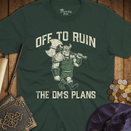 Off To Ruin The DM's Plans Barbarian T-Shirt