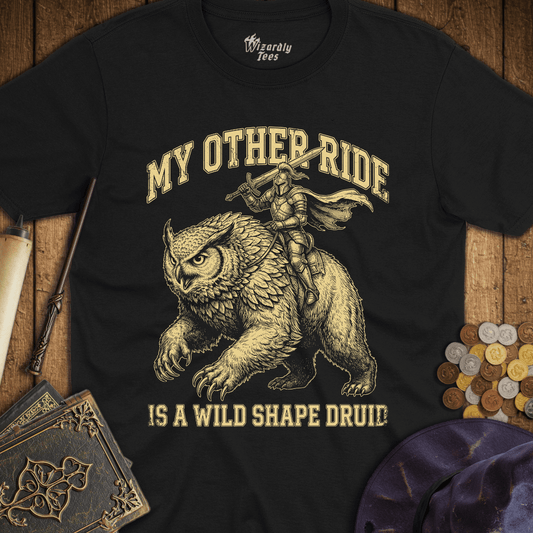 My Other Ride Is A Wild Shape Druid T-Shirt
