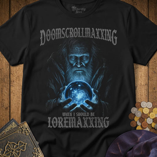 Doomscrollmaxxing When I Should Be Loremaxxing T-Shirt
