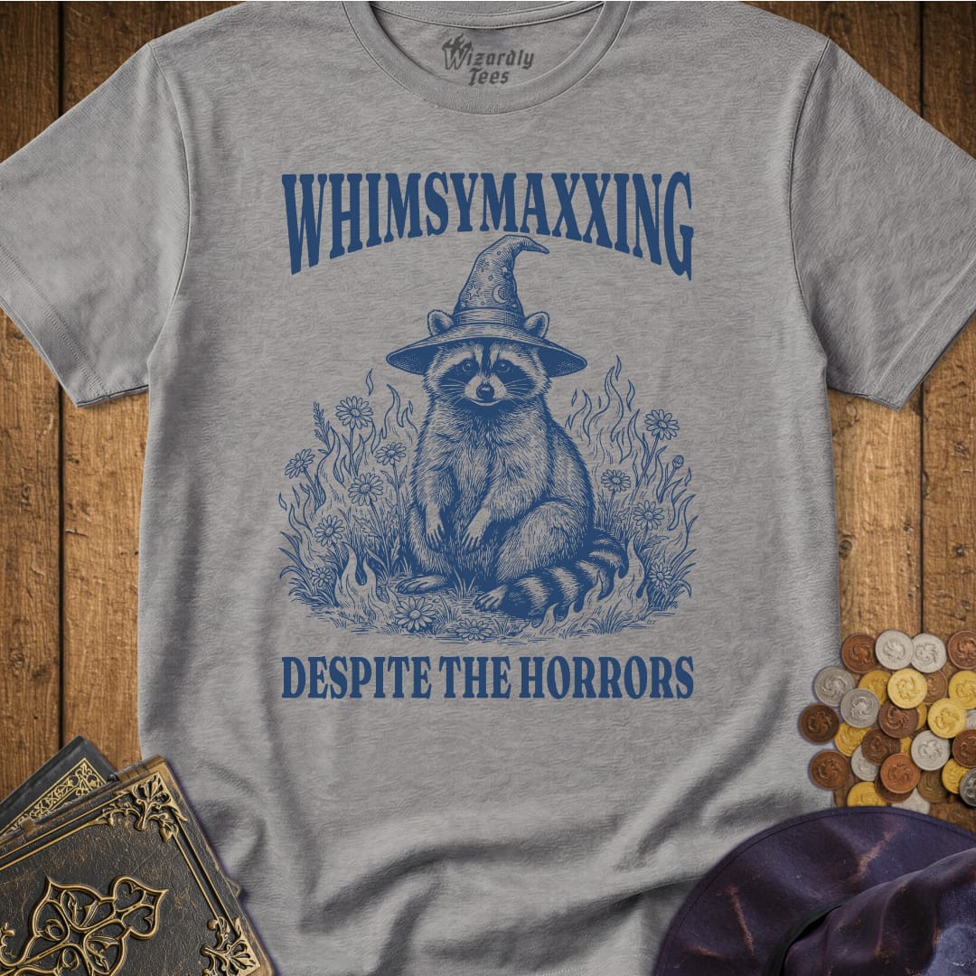 Whimsymaxxing Despite The Horrors T-Shirt
