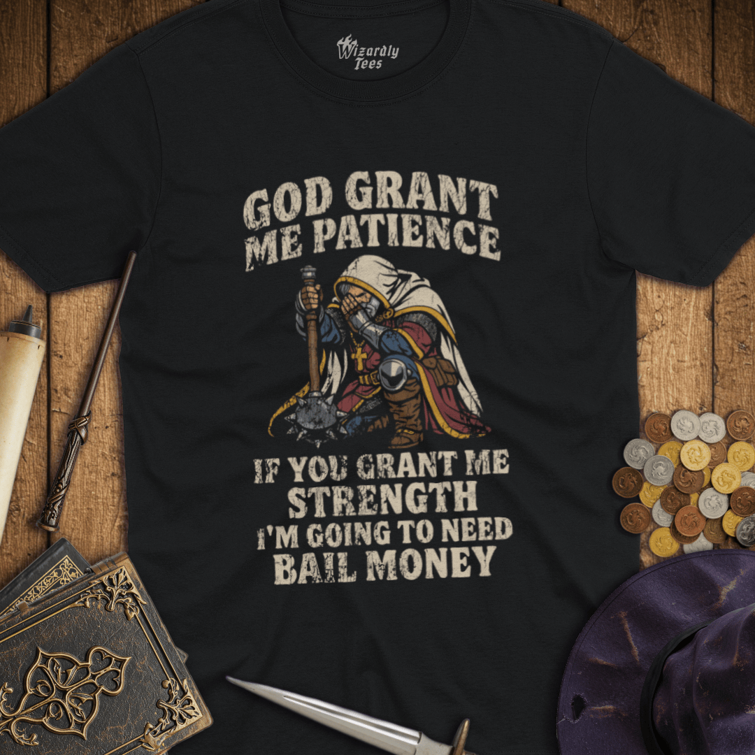 God Grant Me Patience T-Shirt