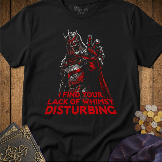 I Find Your Lack of Whimsy Disturbing_WD_Black.jpg