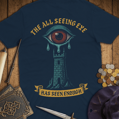 The All Seeing Eye Has Seen Enough Premium T-Shirt
