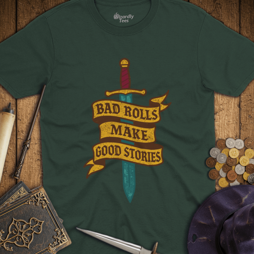 Bad Rolls Make Good Stories T-Shirt