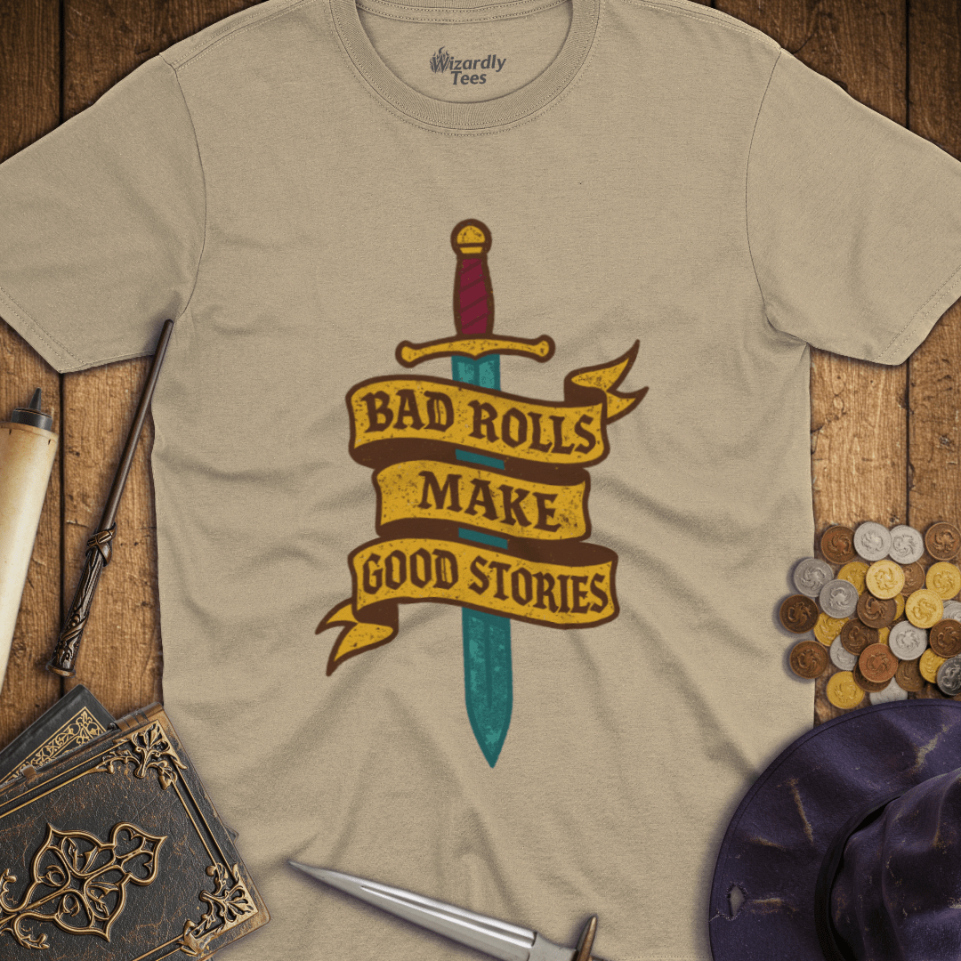 Bad Rolls Make Good Stories T-Shirt