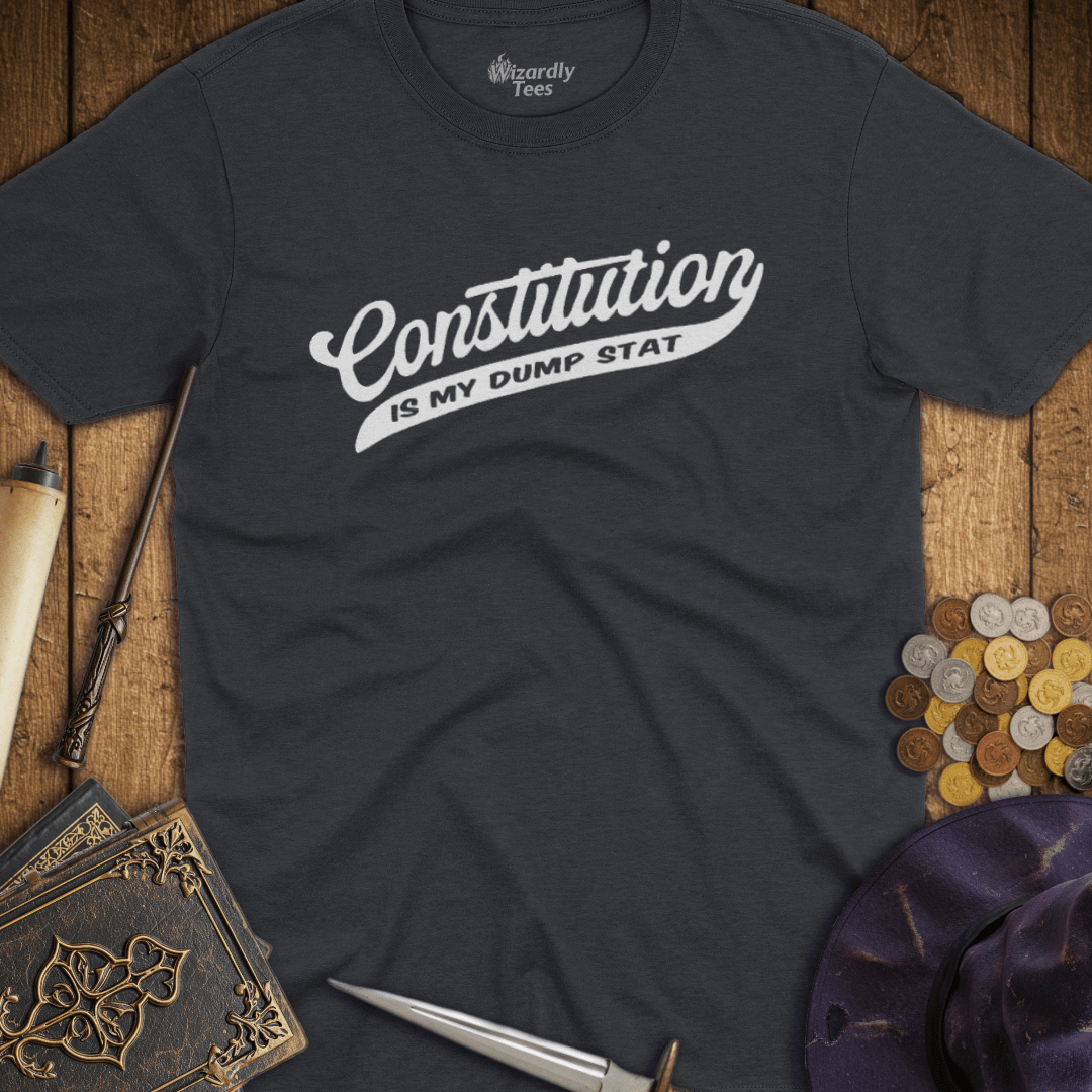 Constitution Is My Dump Stat T-Shirt