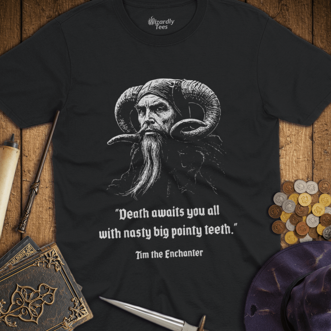 Death Awaits You All Tim the Enchanter T-Shirt