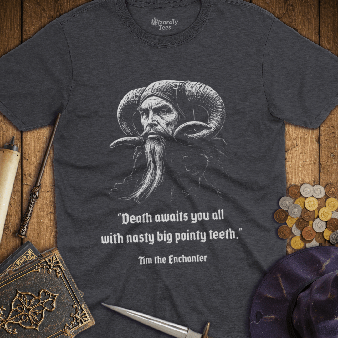Death Awaits You All Tim the Enchanter T-Shirt