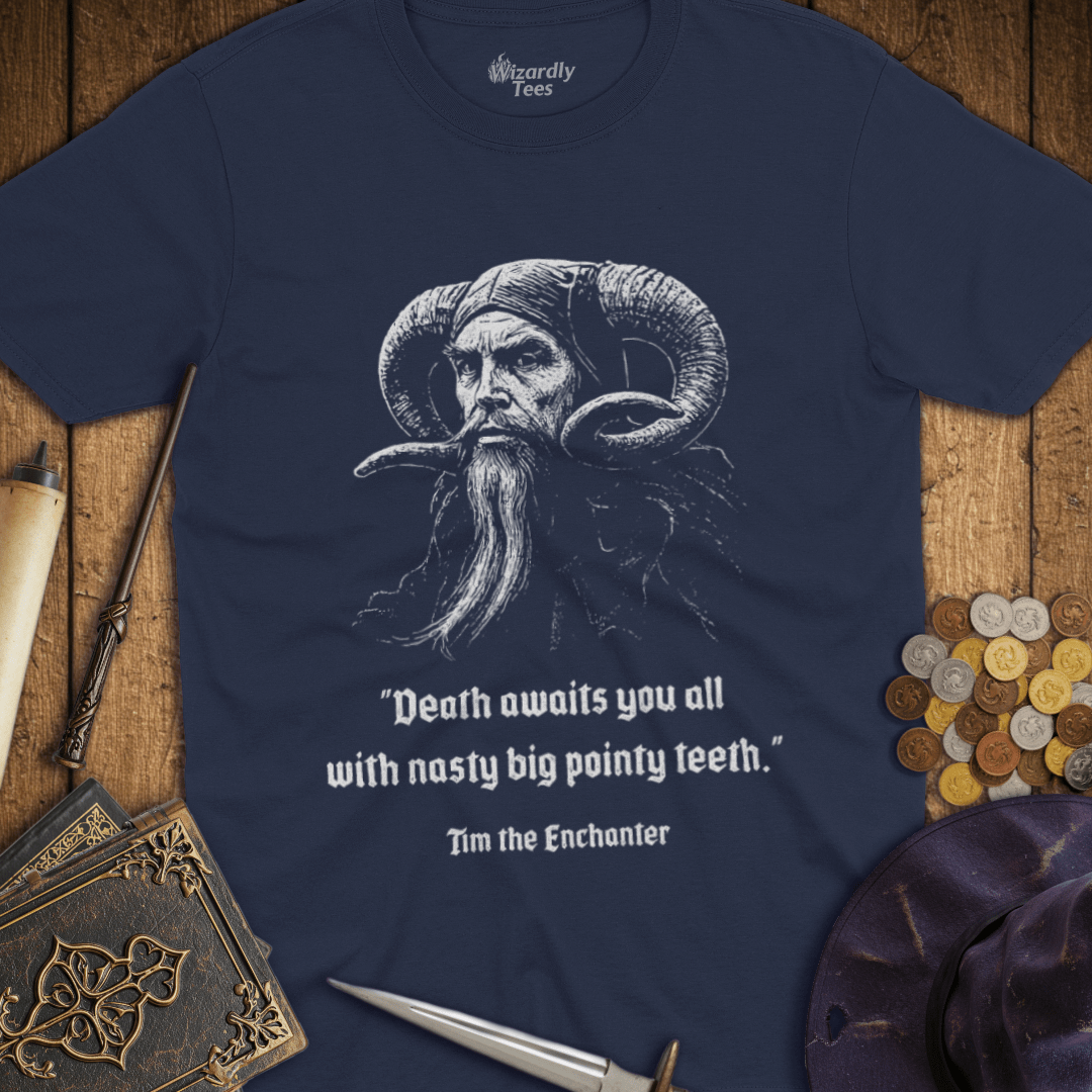 Death Awaits You All Tim the Enchanter T-Shirt