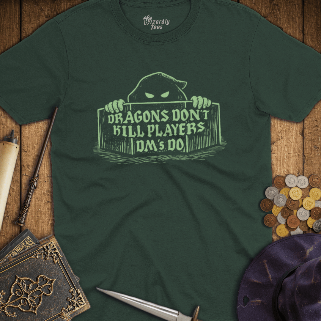 Dragons Don't Kill Players DM's Do T-Shirt