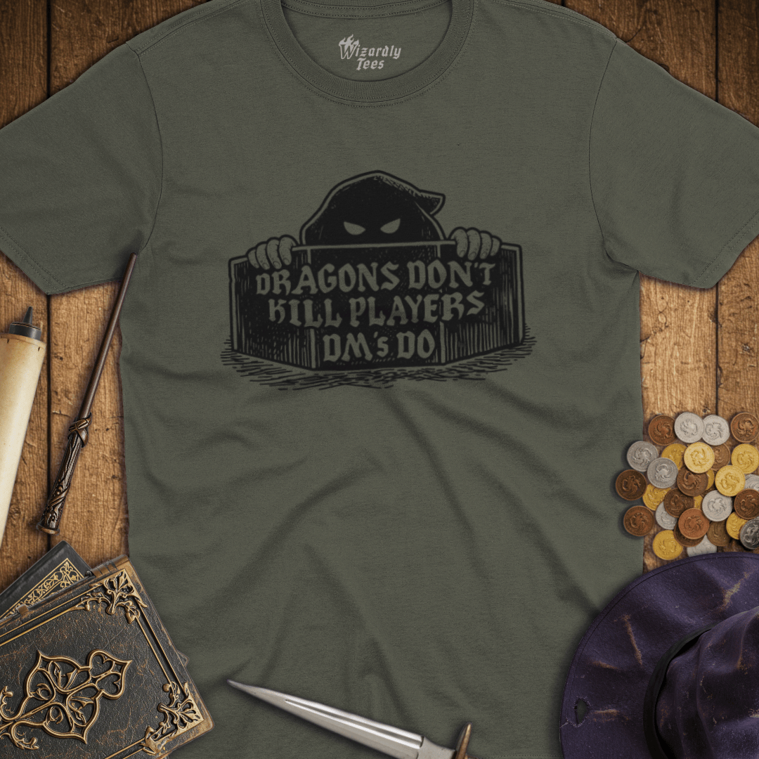 Dragons Don't Kill Players DM's Do T-Shirt