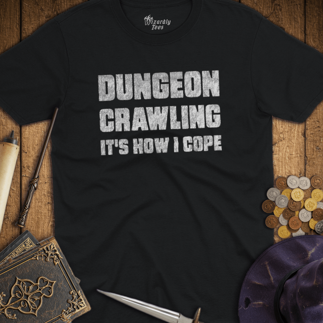 Dungeon Crawling, It's How I Cope T-Shirt