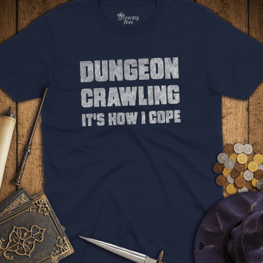 Dungeon Crawling, It's How I Cope T-Shirt