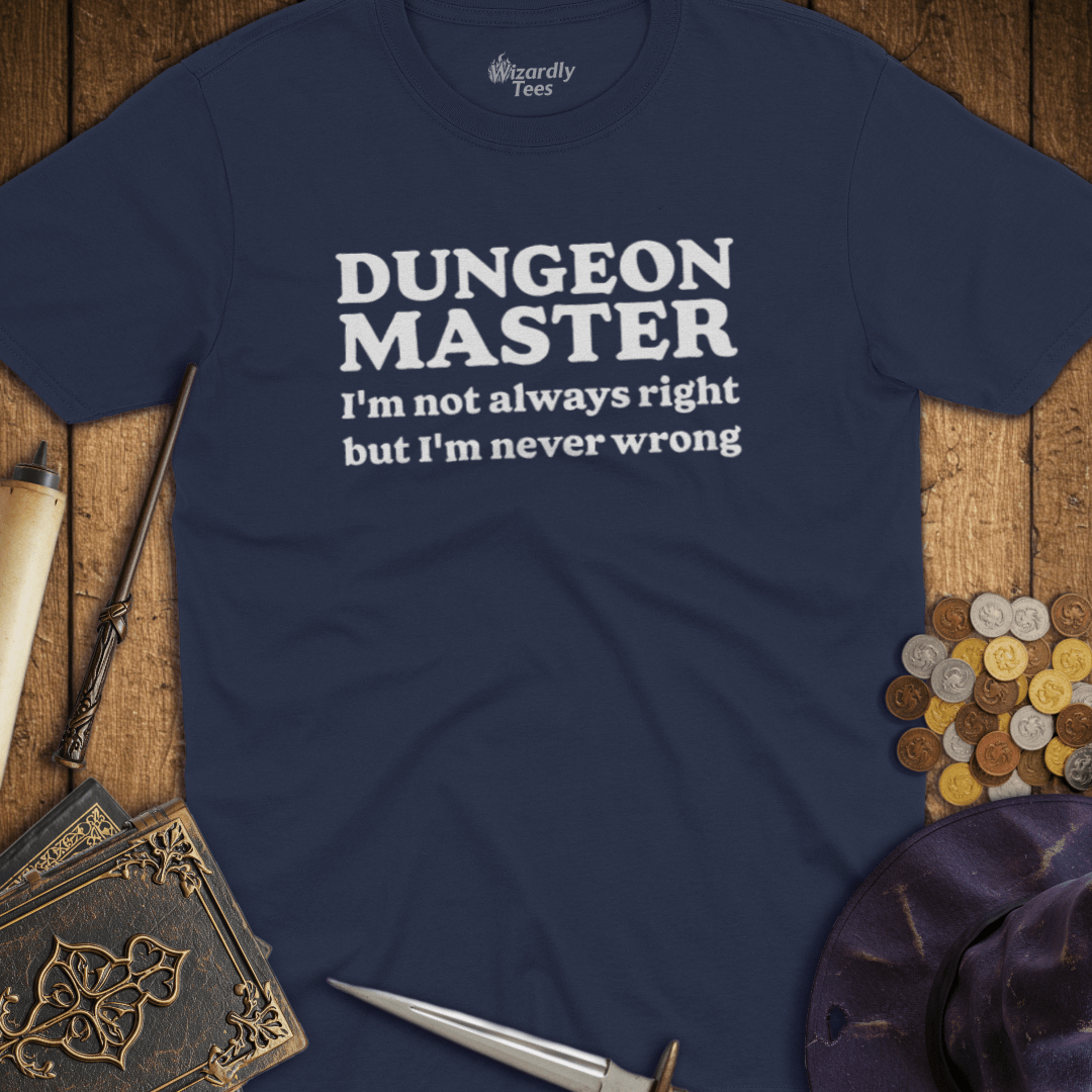 Dungeon Master Never Wrong T-Shirt