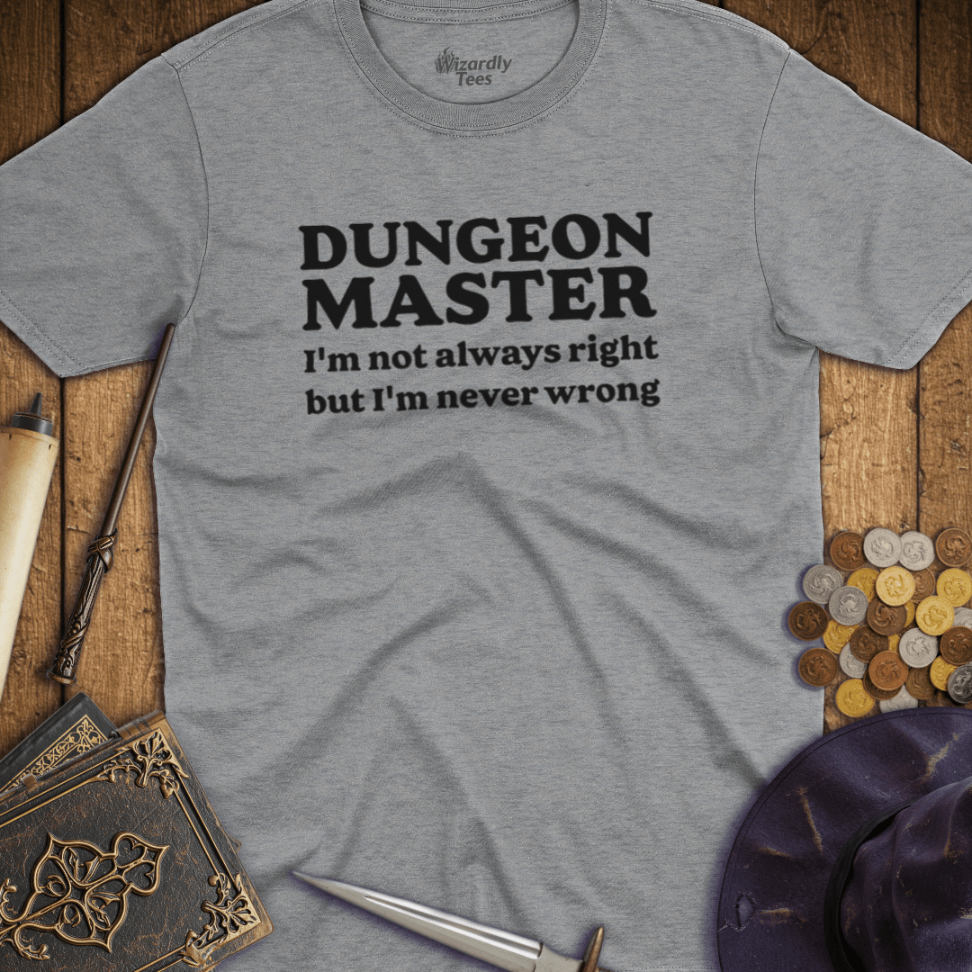 Dungeon Master Never Wrong T-Shirt