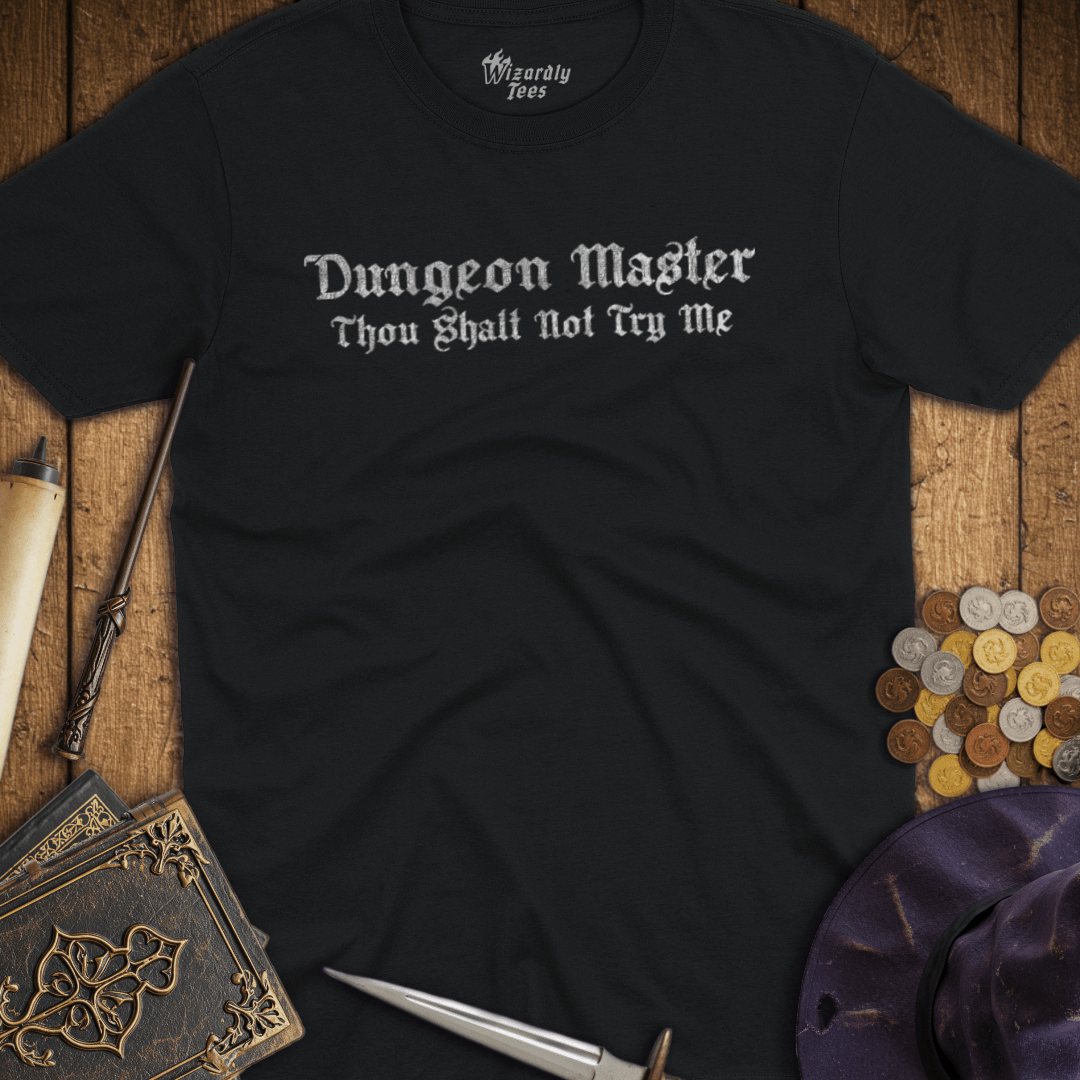 Dungeon Master, Thou Shalt Not Try Me T-Shirt