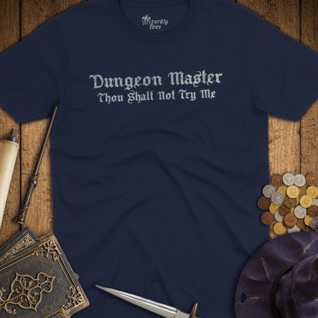Dungeon Master, Thou Shalt Not Try Me T-Shirt