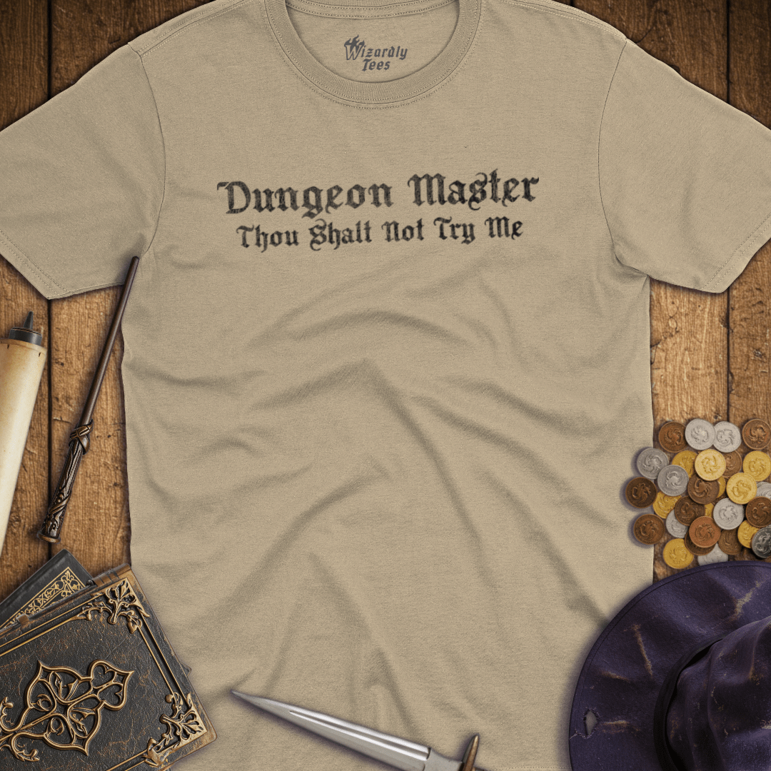Dungeon Master, Thou Shalt Not Try Me T-Shirt