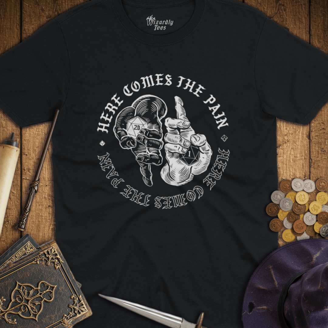 Here Comes the Pain Nat 20 Nat 1 T-Shirt